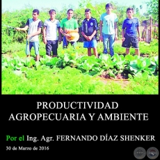 PRODUCTIVIDAD AGROPECUARIA Y AMBIENTE - Ing. Agr. FERNANDO DAZ SHENKER - 30 de Marzo de 2016